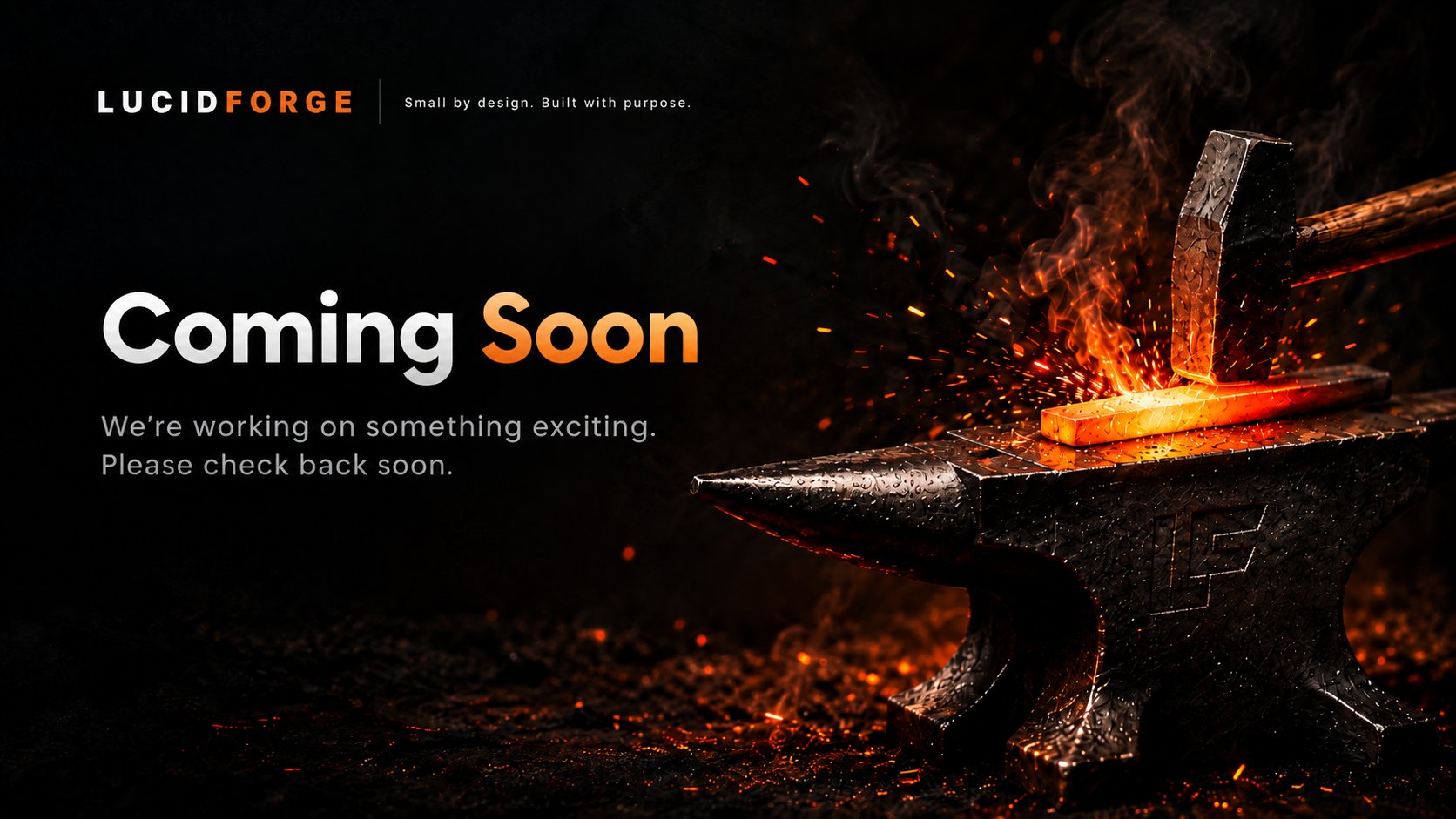 LucidForge coming soon. We're working on something exciting. Please check back soon.